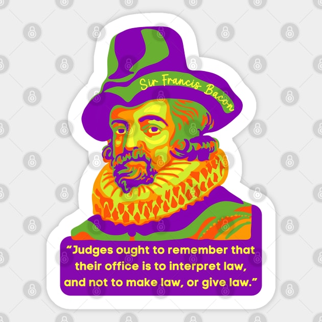 Sir Francis Bacon Portrait and Quote Sticker by Slightly Unhinged